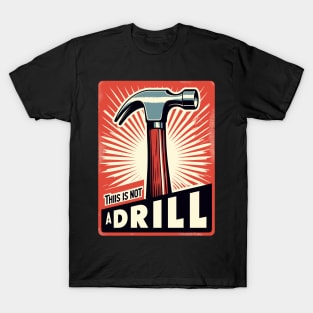 This is not a drill retro T-Shirt